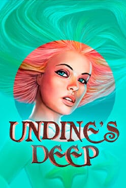 Игровой аппарат Undine’s Deep начать игру на виртуальные фишки в игровой плафтформе онлайн
